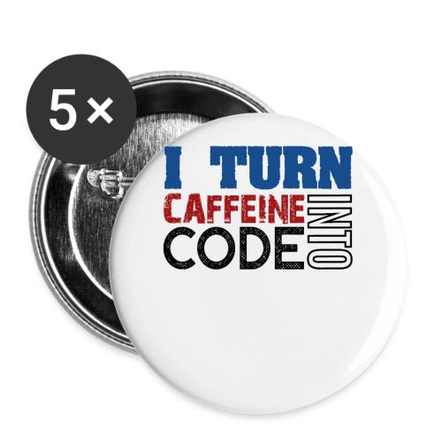 I turn caffeine into code - Buttons small 1''/25 mm (5-pack)