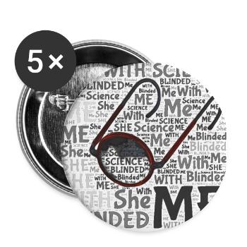 Sie hat mich mit der Wissenschaft geblendet - Buttons klein 25 mm (5er Pack) - Weiß - Vorne