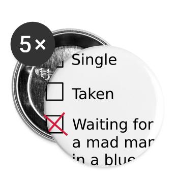 Single Taken Waiting for a mad man in a blue box - Buttons small 1''/25 mm (5-pack) - white - Front