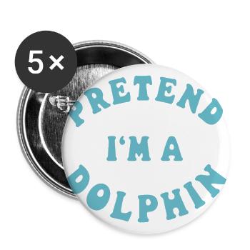 Pretend I'm a Dolphin - Lustiges Halloween Kostüm - Buttons klein 25 mm (5er Pack) - Weiß - Vorne