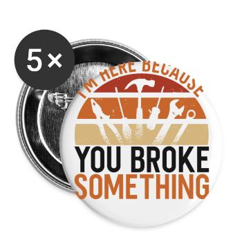 You Broke Something Mechanic - Buttons small 1''/25 mm (5-pack) - white - Front