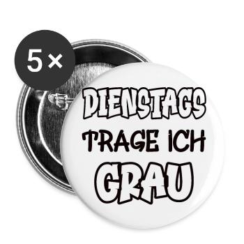 Dienstags trage ich grau Spruch Farbe grau - Buttons klein 25 mm (5er Pack) - Weiß - Vorne