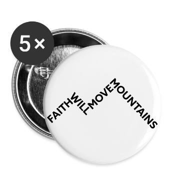 Faith will move Mountains - Buttons small 1''/25 mm (5-pack) - white - Front
