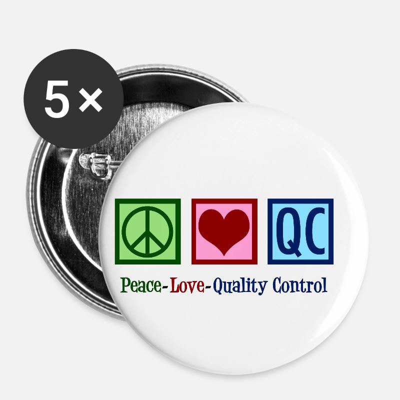 Peace Love Quality Control - Buttons small 1''/25 mm (5-pack) - white