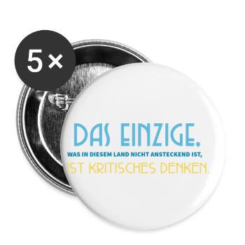 Das, was nicht ansteckend ist: Kritisches Denken. - Buttons klein 25 mm (5er Pack) - Weiß - Vorne
