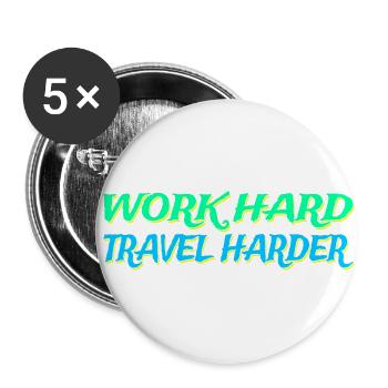 Work Hard Travel Harder Lifestyle Digital Nomads - Buttons small 1''/25 mm (5-pack) - white - Front