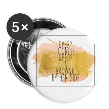 Every Blondie needs a Brownie by her side - Buttons klein 25 mm (5er Pack) - Weiß - Vorne