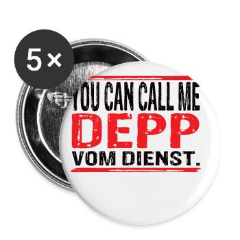 You Can Call Me Depp Vom Dienst - Buttons klein 25 mm (5er Pack) - Weiß - Vorne
