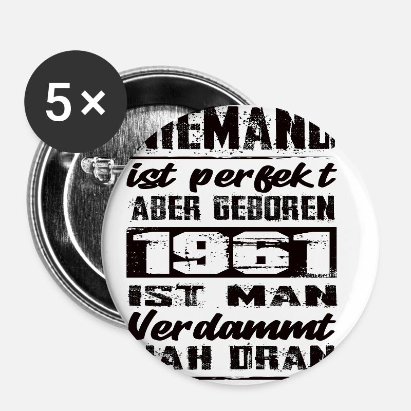 Niemand Is Perfekt Aber geboren 1961 Geburtstag - Buttons klein 25 mm (5er Pack) - Weiß