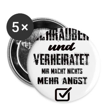 Schrauber Und Verheiratet Mir Macht Nix Mehr Angst - Buttons klein 25 mm (5er Pack) - Weiß - Vorne
