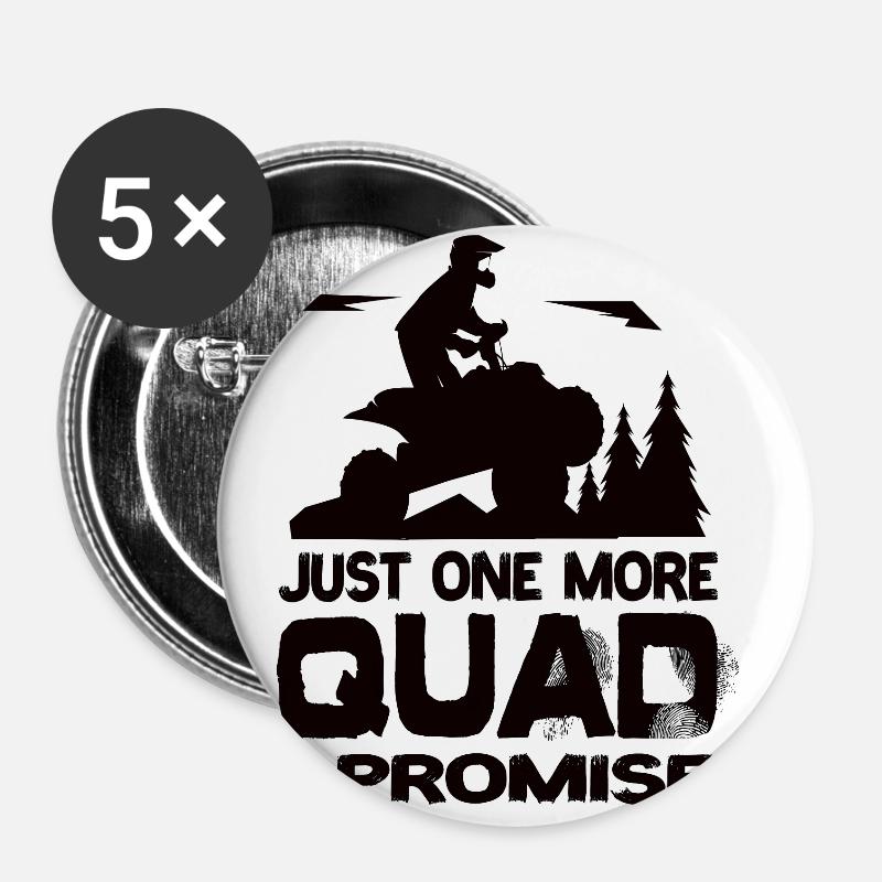 Just One More Quad I Promise Quad AtV Quads - Buttons klein 25 mm (5er Pack) - Weiß