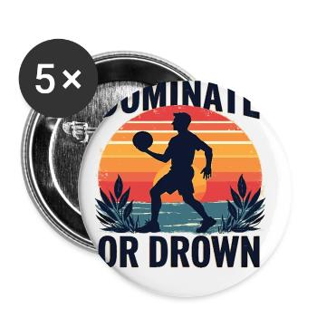 Dominate or Drown – Sporty motif for athletes - Buttons small 1''/25 mm (5-pack) - white - Front