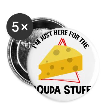 Cheese factory quote for Gouda cheese and Gouda lovers - Buttons small 1''/25 mm (5-pack) - white - Front