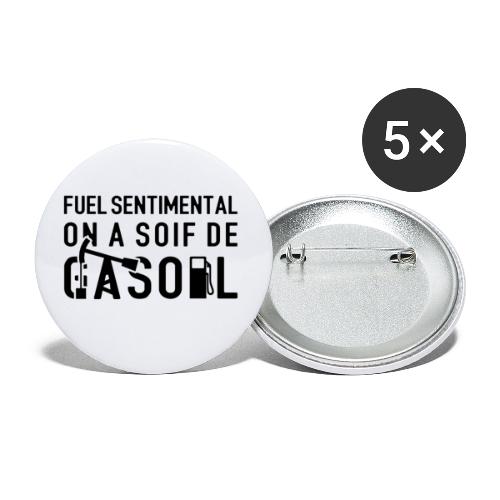 FUEL SENTIMENTAL, ON A SOIF DE GASOIL ! (noir) - Lot de 5 petits badges (25 mm)