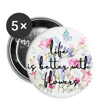 Life is better with flowers - Buttons klein 25 mm (5er Pack) - Weiß - Vorne