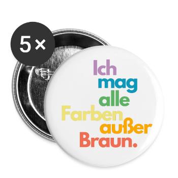 Ich mag alle Farben außer Braun | gegen Rechts - Buttons klein 25 mm (5er Pack) - Weiß - Vorne