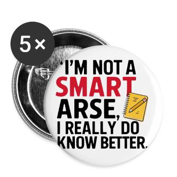 I'm not a smartass, I really know better - Buttons small 1''/25 mm (5-pack) - white - Front