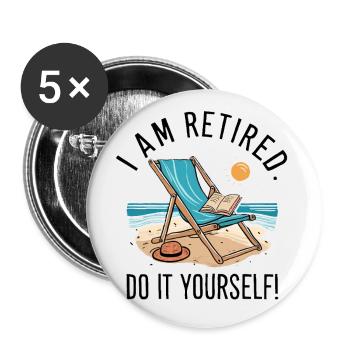 Ich bin im Ruhestand. Mach es selbst! - Buttons klein 25 mm (5er Pack) - Weiß - Vorne