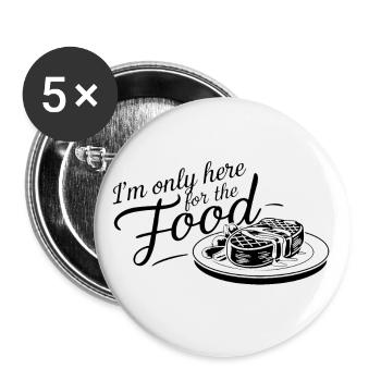 Je ne suis ici que pour la nourriture. - Lot de 5 petits badges (25 mm) - blanc - Devant