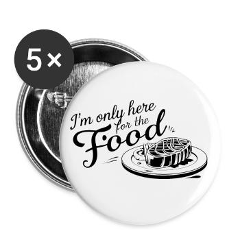 Je ne suis ici que pour la nourriture. - Lot de 5 petits badges (25 mm) - blanc - Devant