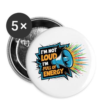 I'm not loud, I'm full of energy. - Buttons small 1''/25 mm (5-pack) - white - Front