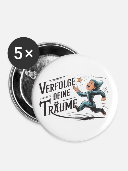 Verfolge deine Träume - Buttons klein 25 mm (5er Pack) - Weiß