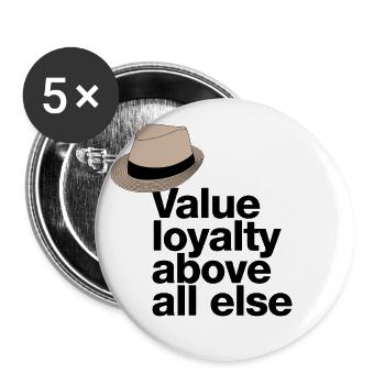 „Value loyalty above all else“ Zitat mit Fedora - Buttons klein 25 mm (5er Pack) - Weiß - Vorne