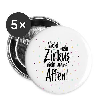 Nicht mein Zirkus, nicht meine Affen - Buttons klein 25 mm (5er Pack) - Weiß - Vorne
