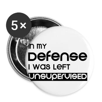 In My Defense I Was Left Unsupervised - Buttons klein 25 mm (5er Pack) - Weiß - Vorne