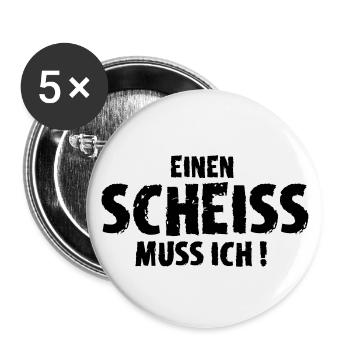 Einen Scheiss muss ich! - Buttons klein 25 mm (5er Pack) - Weiß - Vorne