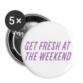 Get fresh at the weekend - Buttons small 1''/25 mm (5-pack) - white - Front