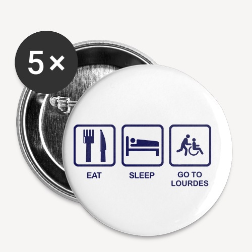EAT SLEEP GO TO LOURDES - Buttons small 1''/25 mm (5-pack)