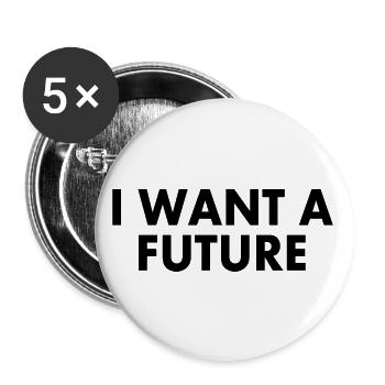I want a future - Lot de 5 petits badges (25 mm) - blanc - Devant