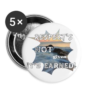 Respect's Not Given it's Earned! - Buttons klein 25 mm (5er Pack) - Weiß - Vorne