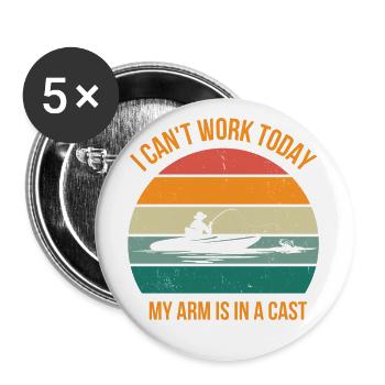 I Can't Work Today My Arm Is In A Cast Fisherman - Lot de 5 petits badges (25 mm) - blanc - Devant