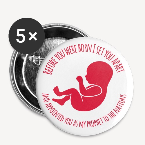 BEFORE YOU WERE BORN I SET YOU APART - Buttons small 1''/25 mm (5-pack)