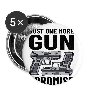 GUN RIGHTS GUN LOVER 2ND AMENDMENT: one more gun - Buttons small 1''/25 mm (5-pack) - white - Front