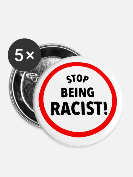 Stop being racist - Buttons klein 25 mm (5er Pack) - Weiß