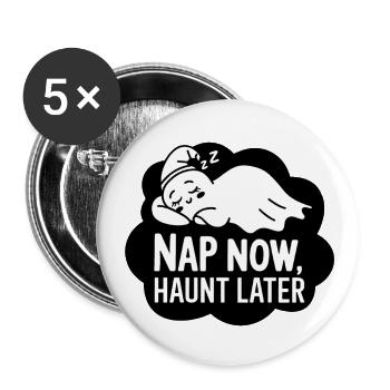 Nap Now, Haunt Later - Buttons small 1''/25 mm (5-pack) - white - Front