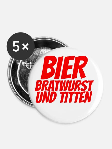 BIER BRATWURST UND TITTEN - Buttons klein 25 mm (5er Pack) - Weiß