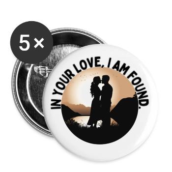In Your love, I am found. - Buttons klein 25 mm (5er Pack) - Weiß - Vorne
