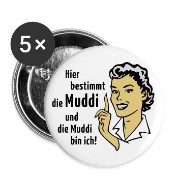Hier bestimmt die Muddi und die Muddi bin ich! - Buttons klein 25 mm (5er Pack) - Weiß - Vorne