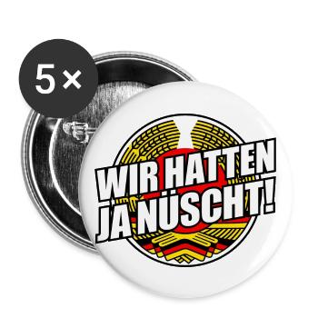 Wir hatten ja nüscht - DDR Spruch (v1) - Buttons klein 25 mm (5er Pack) - Weiß - Vorne
