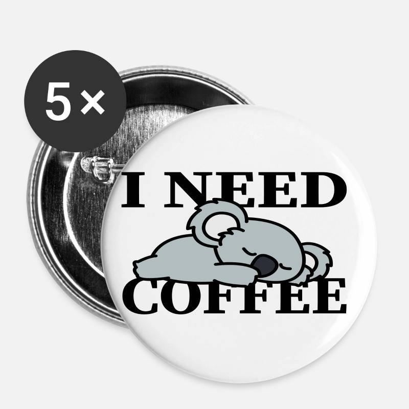 Funny I need coffee Funny gift idea - Buttons small 1''/25 mm (5-pack) - white