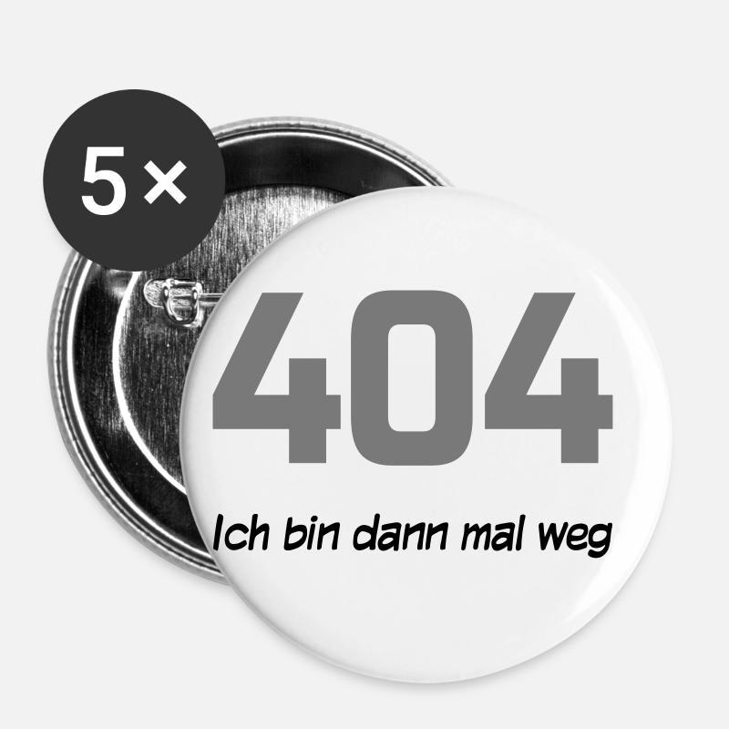 404 – ich bin dann mal weg - Buttons klein 25 mm (5er Pack) - Weiß