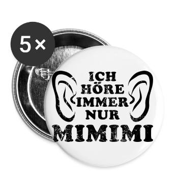 Ich höre immer nur Mimimi - rumheulen Spruch - Buttons klein 25 mm (5er Pack) - Weiß - Vorne