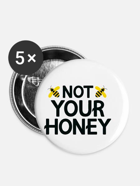 Nicht dein Honig - Buttons klein 25 mm (5er Pack) - Weiß