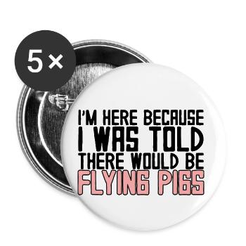 On m’a dit qu’il y aurait des cochons volants 3 - Lot de 5 petits badges (25 mm) - blanc - Devant