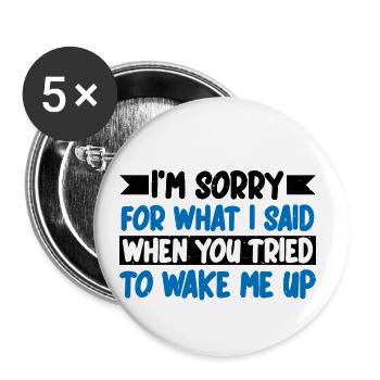 Sry pour ce que j’ai dit quand tu as essayé de me réveiller 4 - Lot de 5 petits badges (25 mm) - blanc - Devant