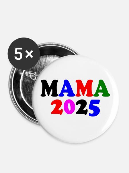 Mama 2025 - Buttons klein 25 mm (5er Pack) - Weiß